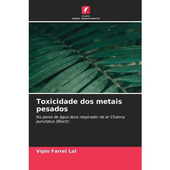 Toxicidade dos metais pesados, (Paperback)