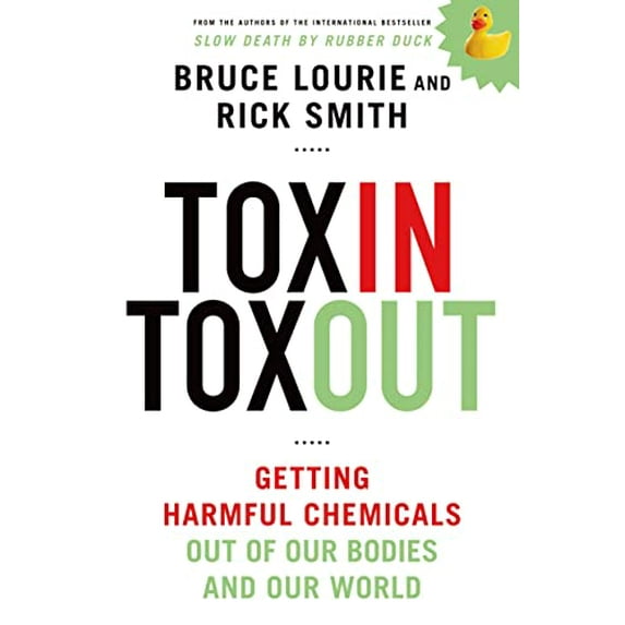 Pre-Owned Toxin Toxout : Getting Harmful Chemicals Out of Our Bodies and Our World