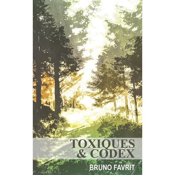 Toxiques et codex: Maximes (Paperback)