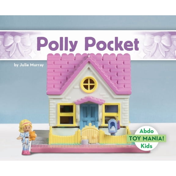 Toy Mania! Set 2 Polly Pocket, (Hardcover)