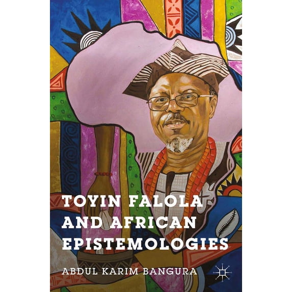 Toyin Falola and African Epistemologies, (Paperback)