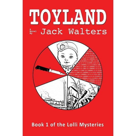 Toyland Paperback 163490947X 9781634909471 Jack H. Walters