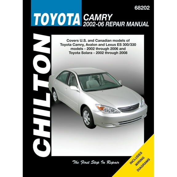 Toyota Camry, Avalon & Lexus ES 300/330 (2002-06) & Toyota Solara (2002-08) (Does not include information specific to the 2005 & later 3.5L V6 engine) Chilton Repair Manual (USA) ^
