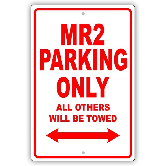 Toyota MR2 Parking Only All Others Will Be Towed Garage Home Street Ridiculous Novelty Warning Aluminum Metal Sign Plate 8"x12"
