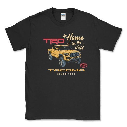 Toyota Tacoma Pick-Up Truck At Home in the Wild Off Road Tee
