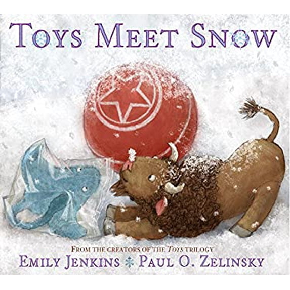 Pre-Owned Toys Meet Snow: Being the Wintertime Adventures of a Curious Stuffed Buffalo, a Sensitive Plush Stingray, and a Book-Loving Rubber Bal (Hardcover) 0385373317 9780385373319