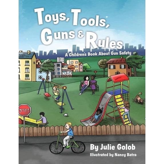 Toys, Tools, Guns & Rules: A Children's Book About Gun Safety, (Paperback)