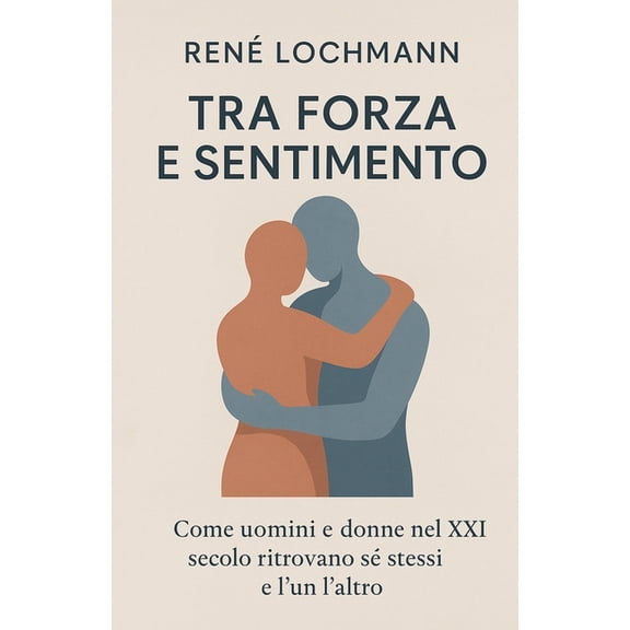 Tra Forza e Sensibilit: Come uomini e donne nel XXI secolo ritrovano s stessi e l'un l'altro, (Paperback)