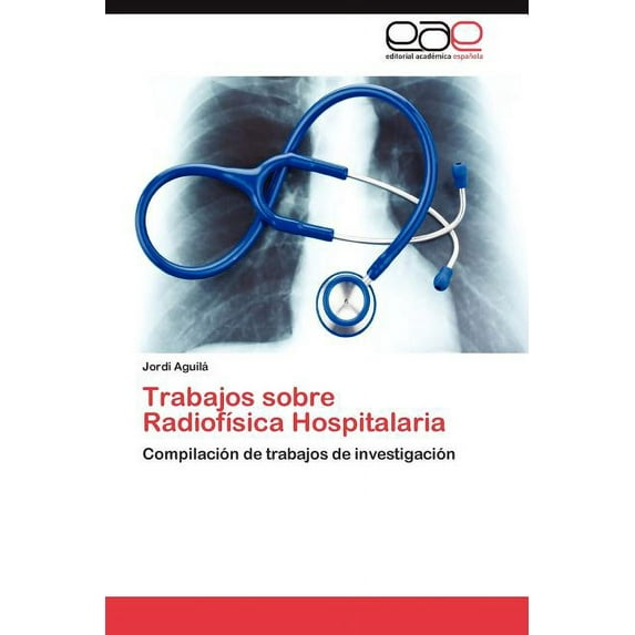 Trabajos sobre Radiofísica Hospitalaria (Paperback)
