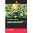 thumbnail image 1 of Trabalho digno, crescimento econÃ³mico e inteligÃªncia artificial, (Paperback), 1 of 1