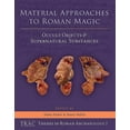 thumbnail image 1 of Trac Themes in Roman Archaeology Material Approaches to Roman Magic: Occult Objects and Supernatural Substances, Book 2, (Hardcover), 1 of 1