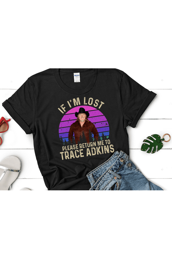 Trace Adkins If I’m Lost Please Return Me To Vintage T-Shirt, Movies Quote Unisex TShirt