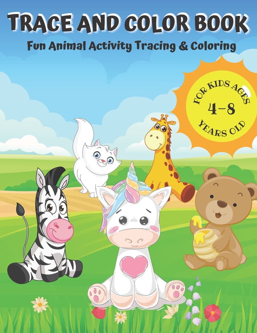 Trace and Color Animals Book for Kids Ages 4-8 : Easy Kids Coloring Book  Ages 4-6, 3-8, 3-5, 6-8 (Boys & Girls Activity Book). Great gift for Her or