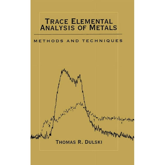 Trace Elemental Analysis of Metals: Methods and Techniques, (Hardcover)