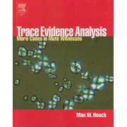 Trace Evidence Analysis More Cases in Mute Witnesses, Hardcover