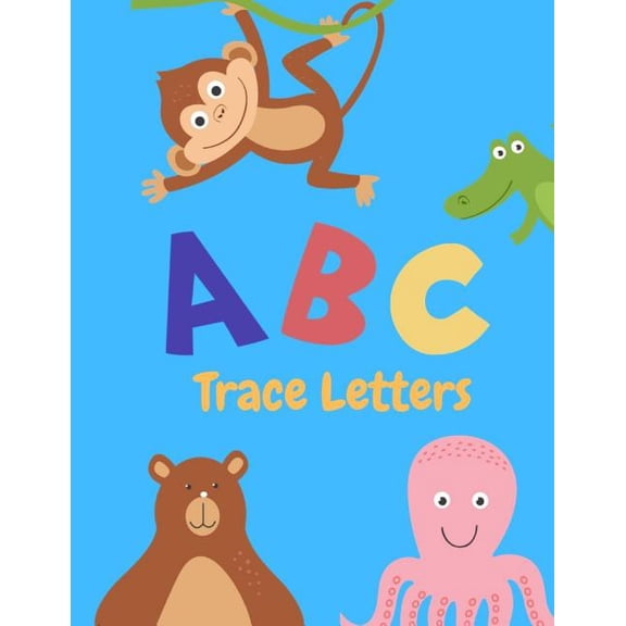 Trace Letters: Letter Tracing Practice, Workbook for Writing, Lear to write the Alphabet, (Paperback)