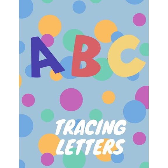 Trace Letters: Letter Tracing Practice, Workbook for Writing, Lear to write the Alphabet (Paperback)