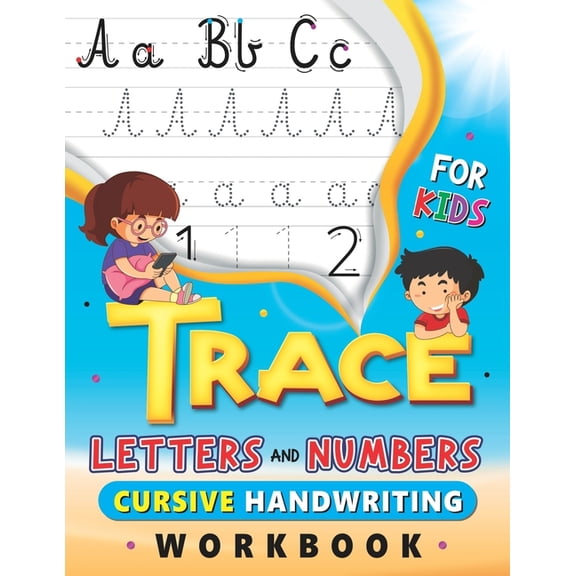 Trace Letters and Numbers, Cursive Handwriting Workbook for Kids: Handwriting Practice Book with lines, Cursive Small Le, (Paperback)