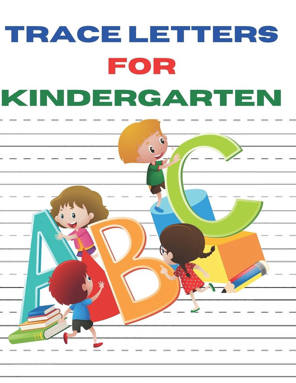 Trace Letters for Kindergarten: A Fun Book to Practice ABC Writing ...