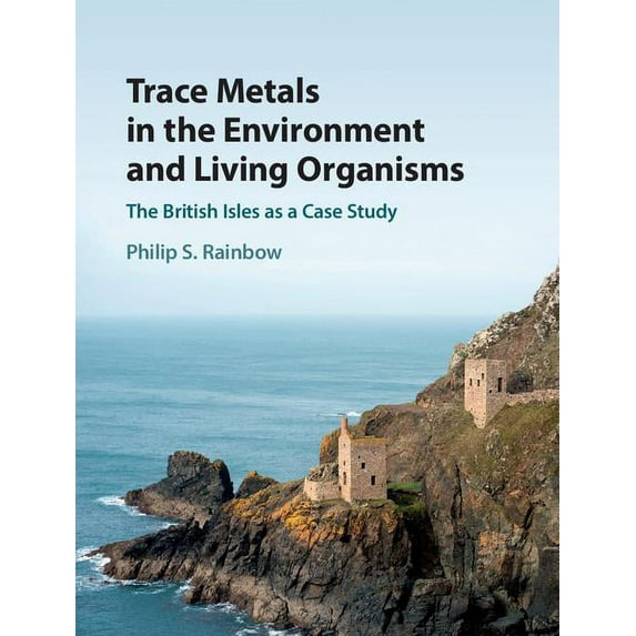 Trace Metals in the Environment and Living Organisms: The British Isles as a Case Study, (Hardcover)