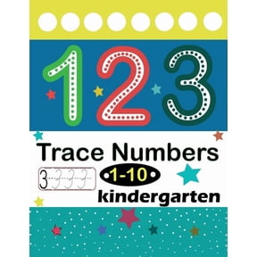Trace Numbers 1-10 Kindergarten: Numbers 1-10 Trace & Write, Beginner Math Preschool Learning Books/ Tracing Workbook Fo, (Paperback)