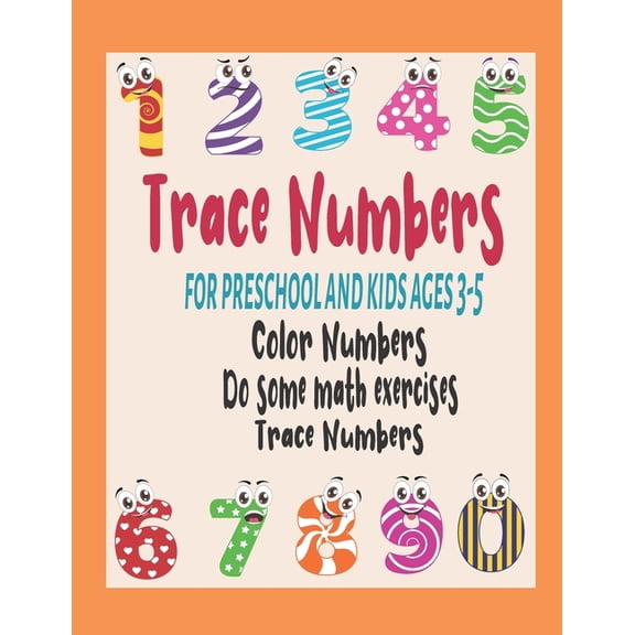 Trace Numbers for Preschool and Kids Ages 3-5: This Book Contains 4 Types Of Books At The Same Time Trace Numbers Workbo, (Paperback)