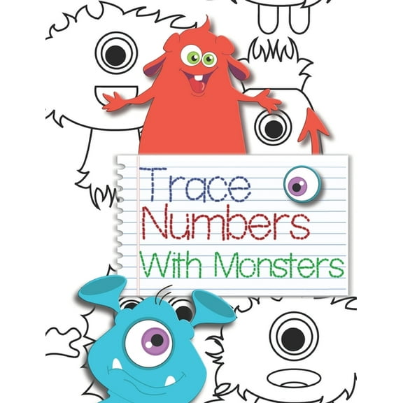 Trace Numbers With Monsters : Learn to Print Numbers Counting Workbook for Kids (Paperback)