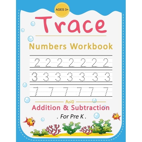 Trace Numbers Workbook: Addition And Subtraction for pre K, ages 3+, Number Tracing Book for Preschoolers, Math Activity, (Paperback)