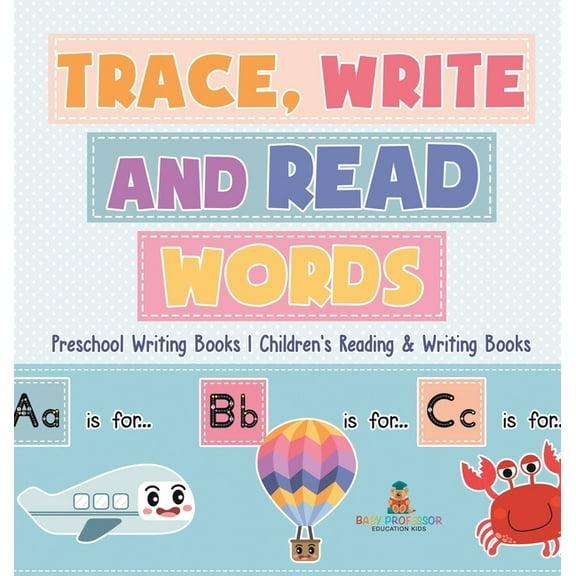 Trace, Write and Read Words - Preschool Writing Books Children's Reading & Writing Books, (Hardcover)
