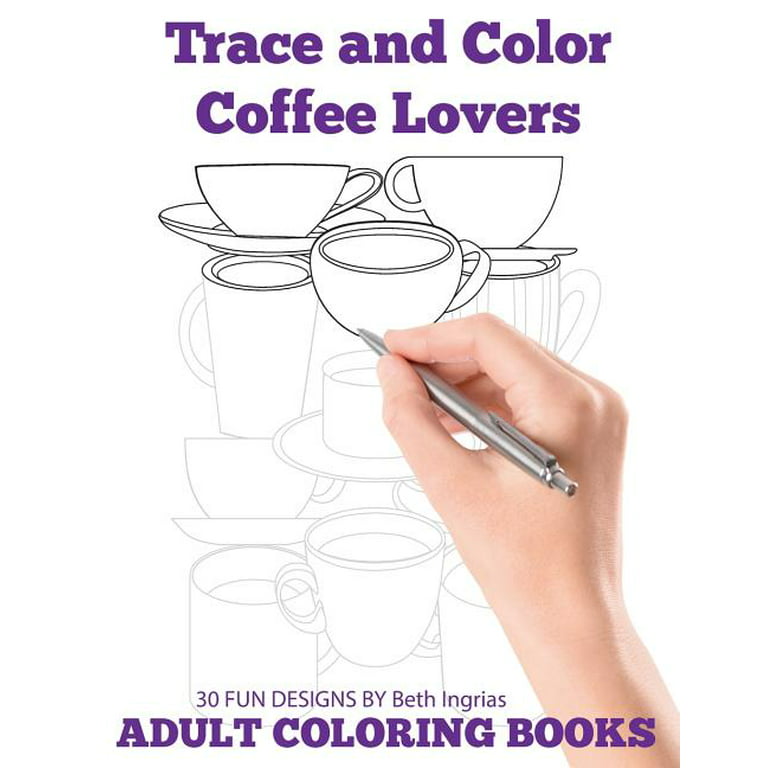Trace and Color: Coffee Lovers: Adult Activity Book [Book]