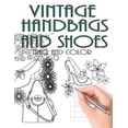 thumbnail image 1 of Trace and Color: Vintage Handbags and Shoes: Adult Activity Book (Paperback) by Beth Ingrias, 1 of 1