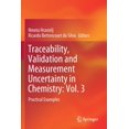 thumbnail image 1 of Traceability, Validation and Measurement Uncertainty in Chemistry: Vol. 3: Practical Examples, (Paperback), 1 of 1