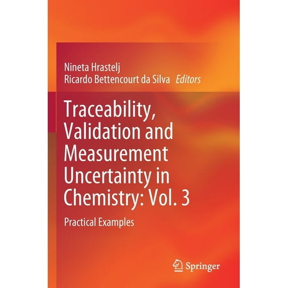 Traceability, Validation and Measurement Uncertainty in Chemistry: Vol. 3: Practical Examples, (Paperback)