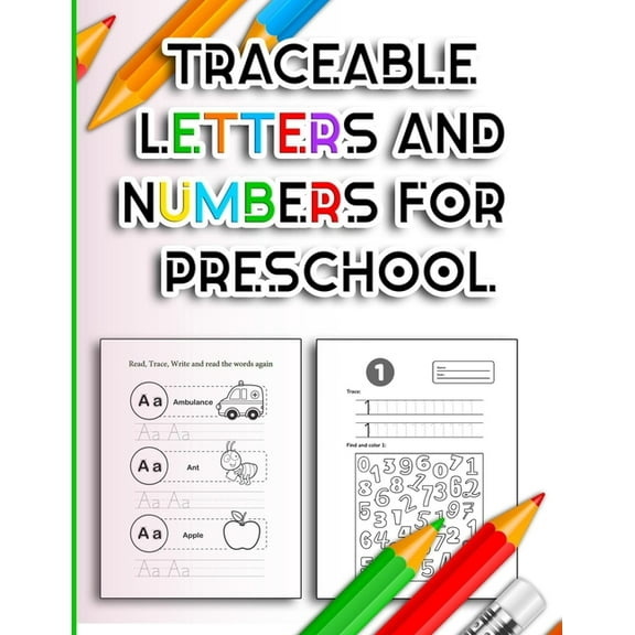 Traceable Letters and Numbers for Preschool: Handwriting Practice Tracing Alphabet and Number Coloring Books for Kinderg, (Paperback)