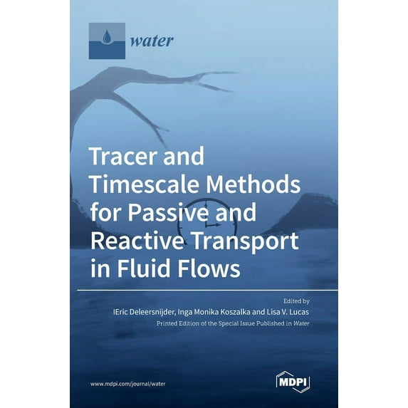 Tracer and Timescale Methods for Passive and Reactive Transport in Fluid Flows, (Hardcover)