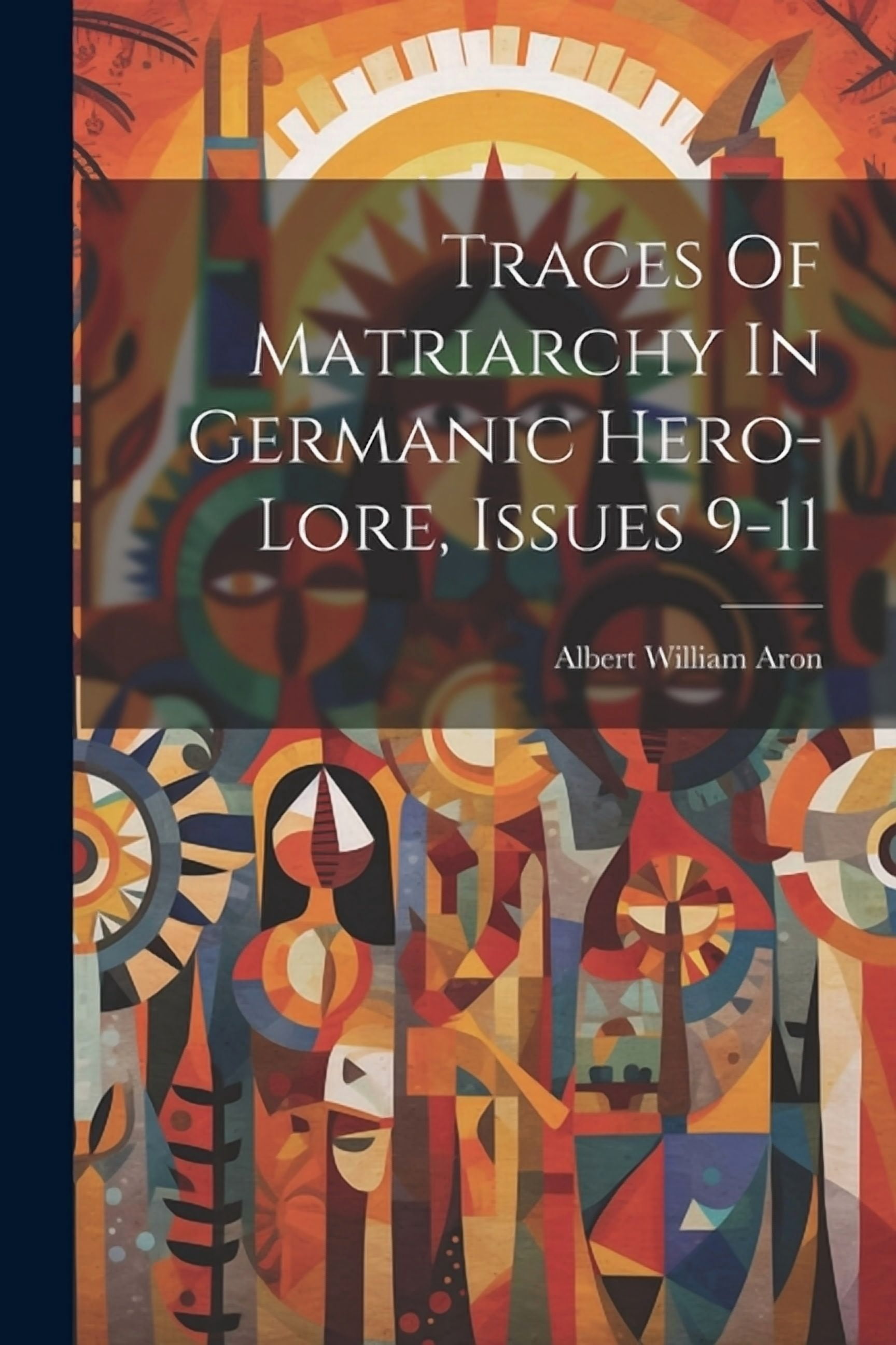 Traces Of Matriarchy In Germanic Hero-lore, Issues 9-11 (Paperback ...