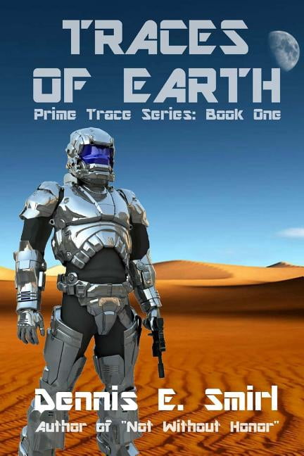 Traces of Earth: Prime Trace Series: Book One (Paperback) by Dennis E Smirl