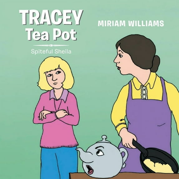 Tracey Tea Pot: Spiteful Sheila, (Paperback)