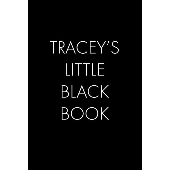 Tracey's Little Black Book: The Perfect Dating Companion for a Handsome Man Named Tracey. A secret place for names, phon, (Paperback)