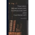 thumbnail image 1 of Tracheo-bronchoscopy, Esophagoscopy and Gastroscopy (Hardcover), 1 of 1