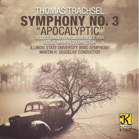Trachsel / Illinois State University Wind Symphony - Trachsel: Symphony No. 3 Apocalyptic - Music & Performance - CD