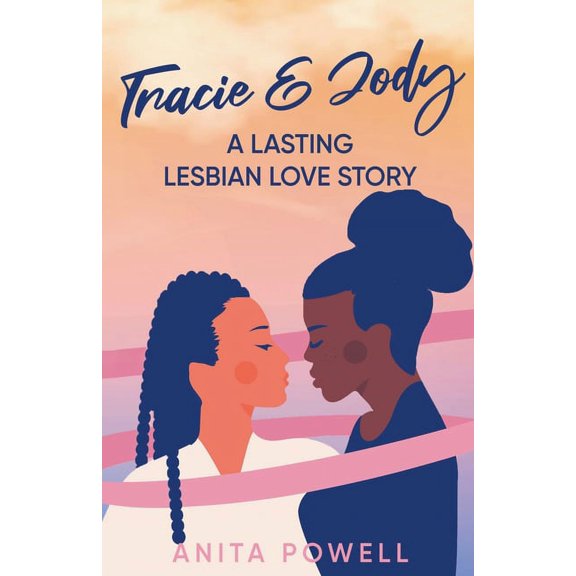 Tracie and Jody - A Lasting Lesbian Love Story, (Paperback)