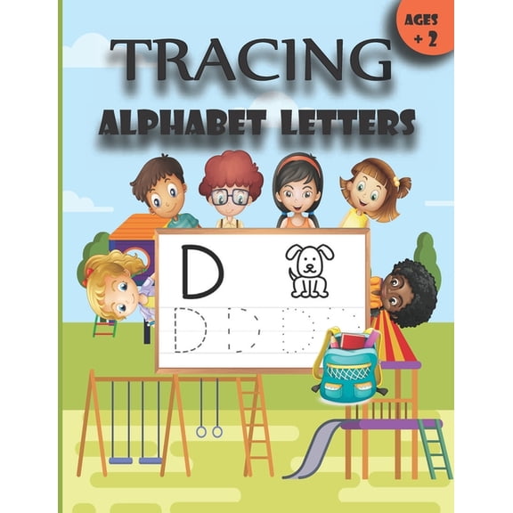 Tracing ALPHABET LETTERS: The alphabet letters workbook for kids ages +2 for a good learning