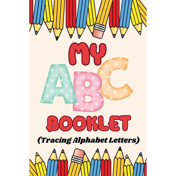 Tracing Alphabet Letters: Practice For Kids With Pen Control, Line Tracing Letters, (Paperback)