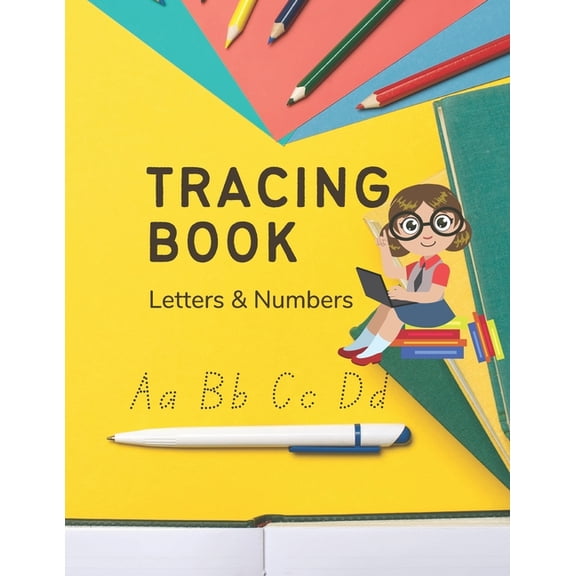 Tracing Book Letters & Numbers: Teaching Letters & Numbers to Preschoolers, ABC Letter & Number Tracing for Preschoolers: A Fun Book to Practice Writing for Kids Ages 3-5, 8.5 * 11 in (Paperback)