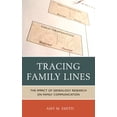 thumbnail image 1 of Tracing Family Lines: The Impact of Genealogy Research on Family Communication, (Hardcover), 1 of 1
