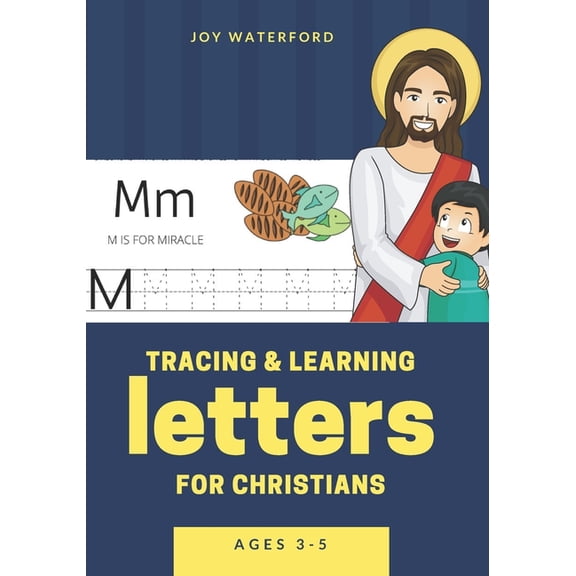 Tracing & Learning Letters For Christians: Preschool, Ages 3 - 5, Bonus 3x More Practice Pages, (Paperback)