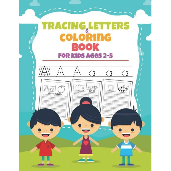 Tracing Letters Coloring Book For Kids Ages 2-5: Letter Tracing Books for Kids Ages 3-5, Handwriting Workbook, Alphabet Tracing for Toddlers, Preschool, Pre-K & Kindergarten Boys & Girls (Paperback)