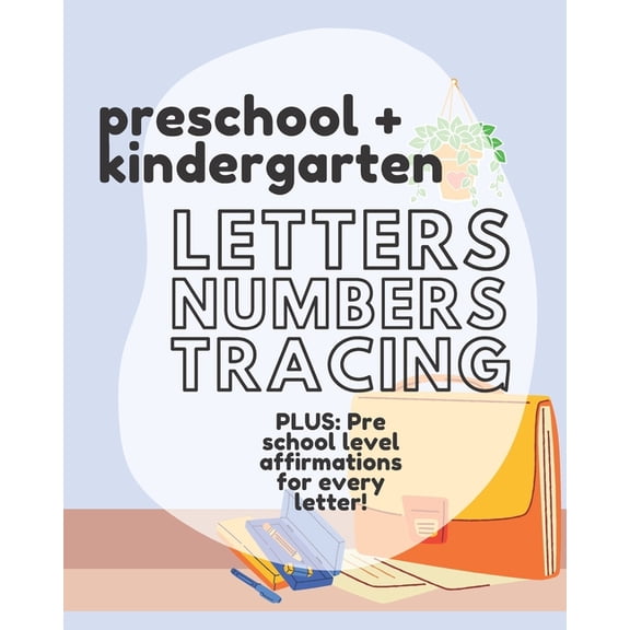 Tracing Letters and Learning Self Love: Letter & Number Tracing Affirmation Book: Supporting children with pen control, , (Paperback)