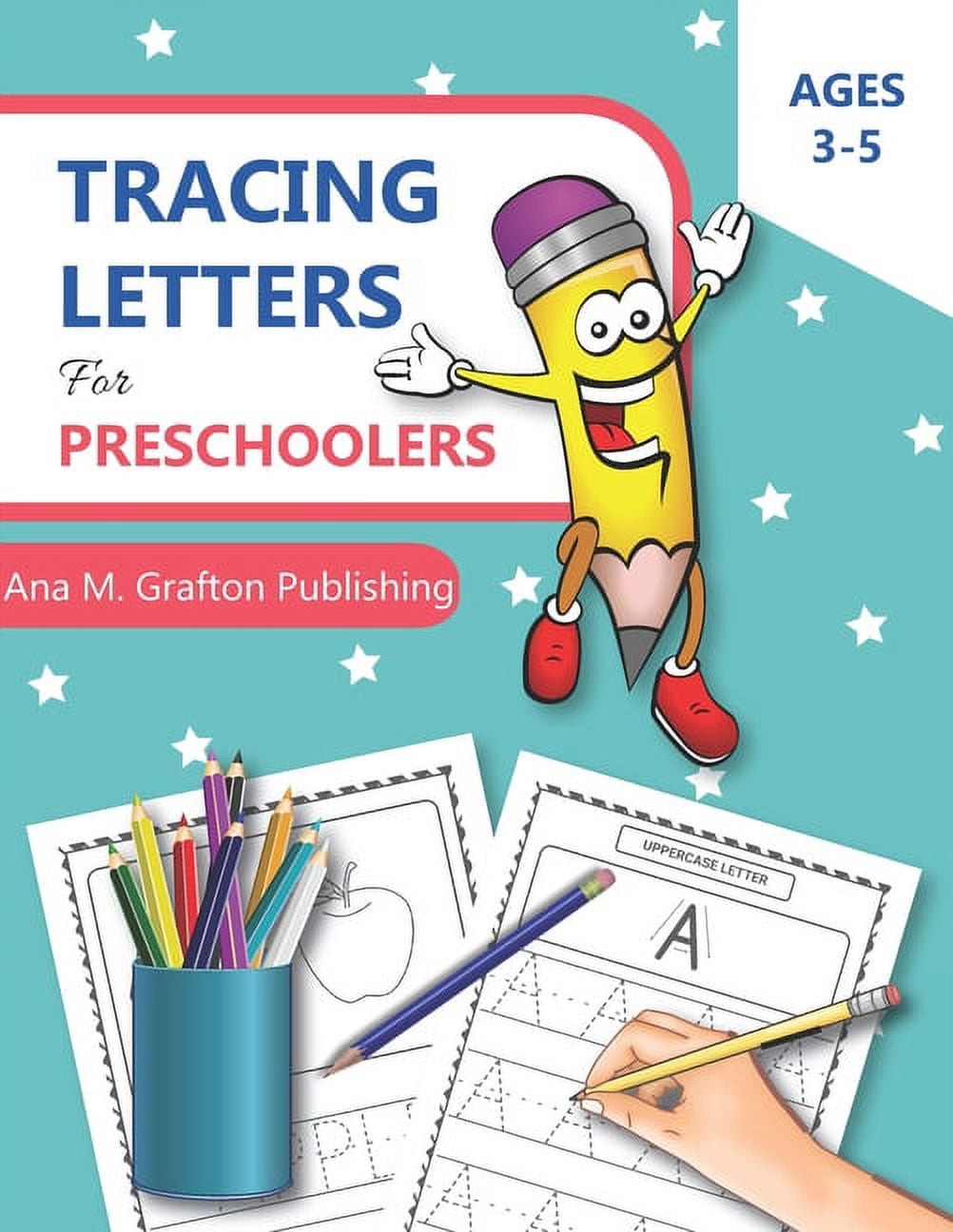 Tracing Letters for Preschoolers Ages 3-5: Letter Tracing Workbook ...